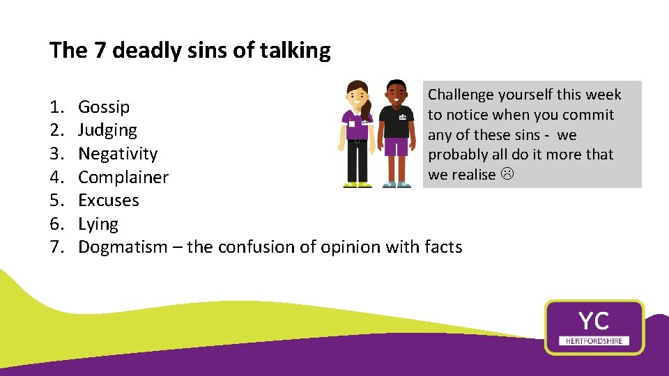 The 7 deadly sins of talking 1. 2. 3. 4. 5. 6. 7. Challenge