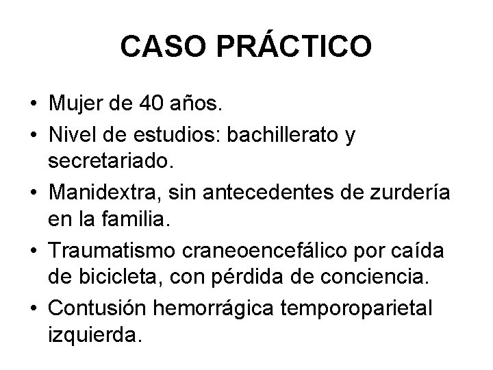 CASO PRÁCTICO • Mujer de 40 años. • Nivel de estudios: bachillerato y secretariado.