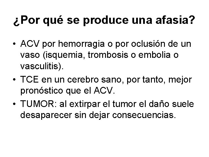 ¿Por qué se produce una afasia? • ACV por hemorragia o por oclusión de