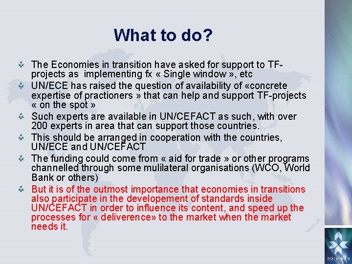 What to do? The Economies in transition have asked for support to TFprojects as