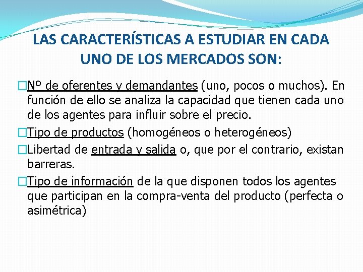 LAS CARACTERÍSTICAS A ESTUDIAR EN CADA UNO DE LOS MERCADOS SON: �Nº de oferentes