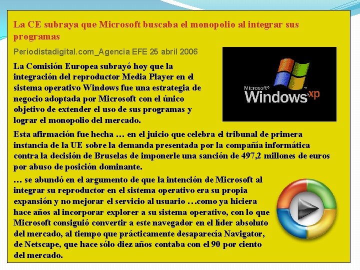 La CE subraya que Microsoft buscaba el monopolio al integrar sus programas Periodistadigital. com_Agencia