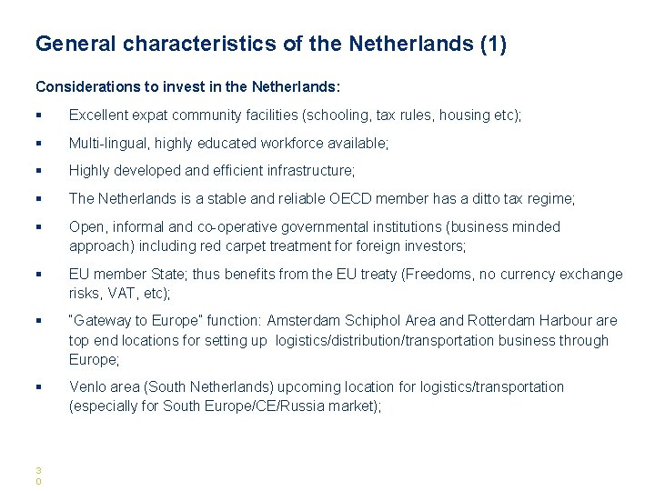 General characteristics of the Netherlands (1) Considerations to invest in the Netherlands: § Excellent