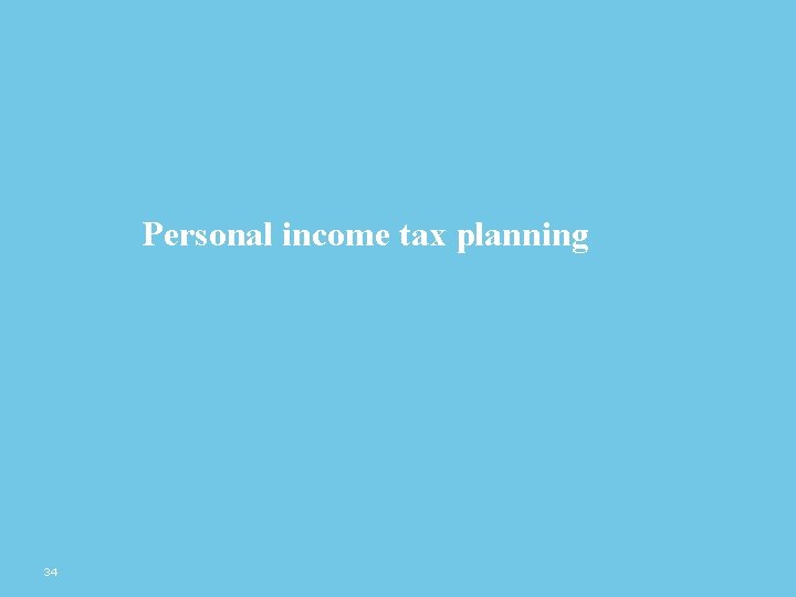 Personal income tax planning 34 