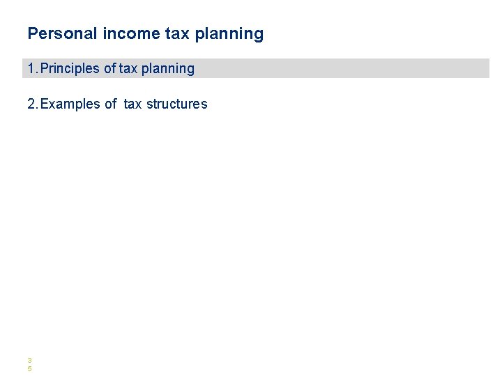 Personal income tax planning 1. Principles of tax planning 2. Examples of tax structures