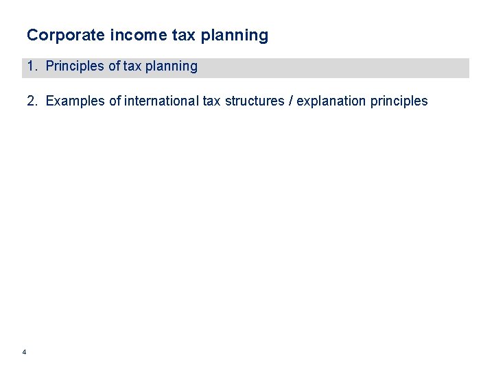 Corporate income tax planning 1. Principles of tax planning 2. Examples of international tax