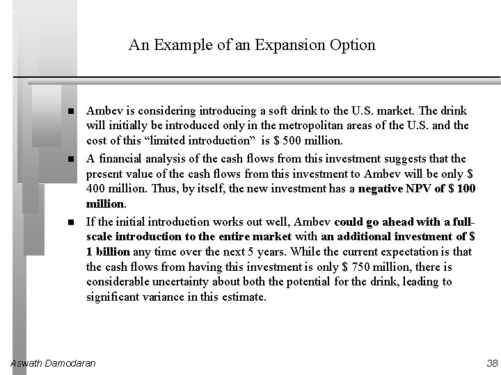 An Example of an Expansion Option Ambev is considering introducing a soft drink to