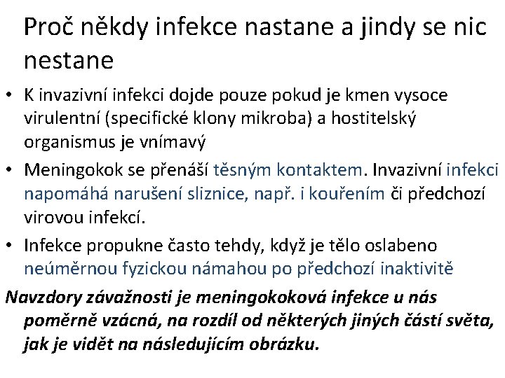 Proč někdy infekce nastane a jindy se nic nestane • K invazivní infekci dojde