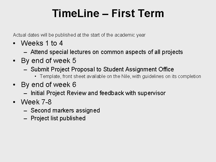 Time. Line – First Term Actual dates will be published at the start of