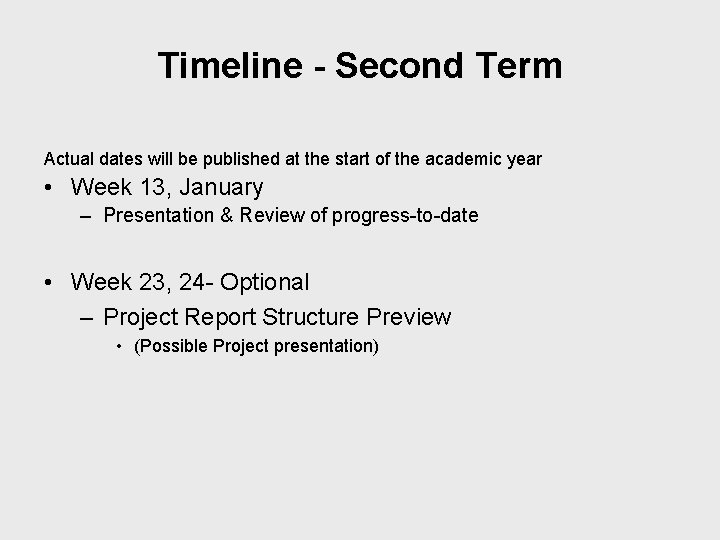 Timeline - Second Term Actual dates will be published at the start of the