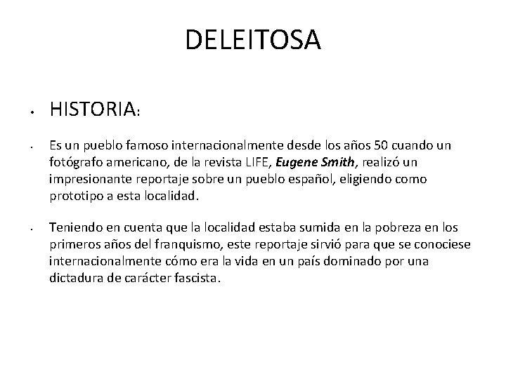 DELEITOSA • • • HISTORIA: Es un pueblo famoso internacionalmente desde los años 50