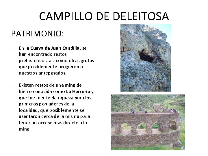 CAMPILLO DE DELEITOSA PATRIMONIO: • • En la Cueva de Juan Candilla, se han