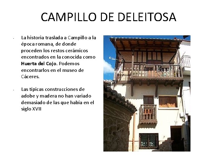 CAMPILLO DE DELEITOSA • • La historia traslada a Campillo a la época romana,