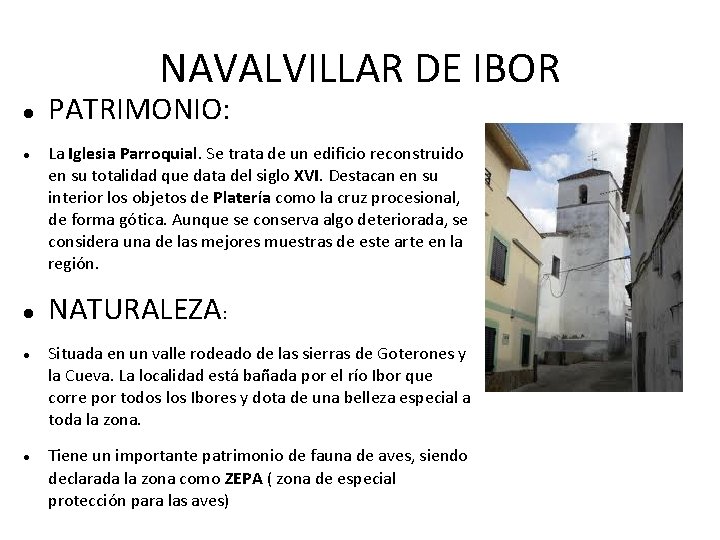 NAVALVILLAR DE IBOR PATRIMONIO: La Iglesia Parroquial. Se trata de un edificio reconstruido en