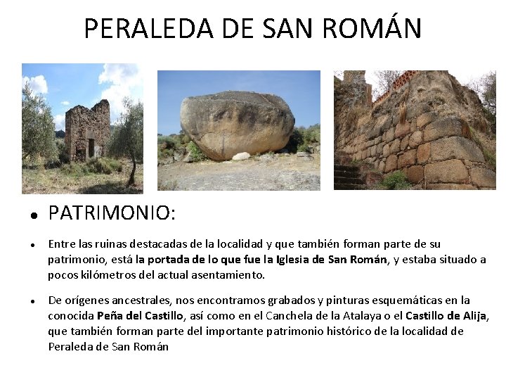 PERALEDA DE SAN ROMÁN PATRIMONIO: Entre las ruinas destacadas de la localidad y que