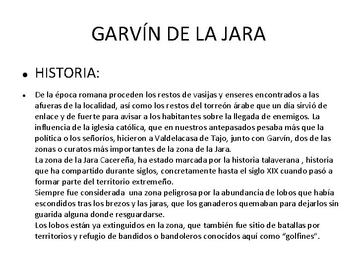 GARVÍN DE LA JARA HISTORIA: De la época romana proceden los restos de vasijas