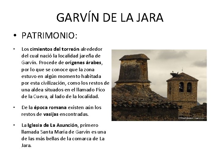GARVÍN DE LA JARA • PATRIMONIO: • Los cimientos del torreón alrededor del cual
