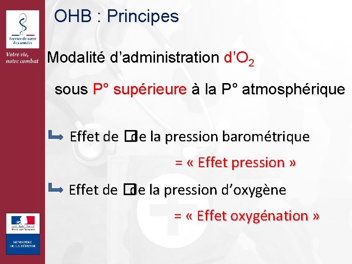 OHB : Principes Modalité d’administration d’O 2 sous P° supérieure à la P° atmosphérique