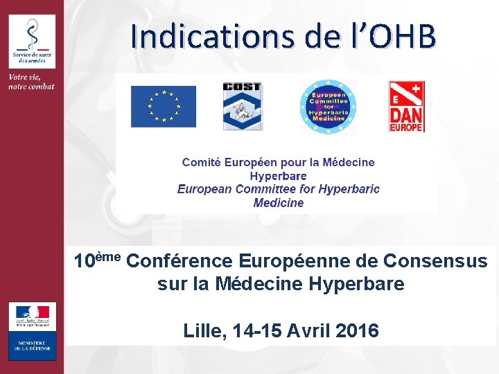 Indications de l’OHB 10ème Conférence Européenne de Consensus sur la Médecine Hyperbare Lille, 14