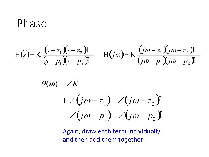 Phase Again, draw each term individually, and then add them together. 