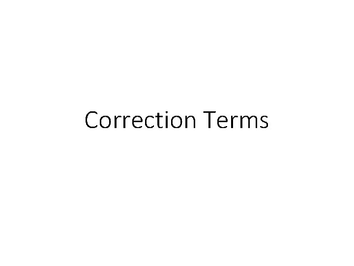 Correction Terms 