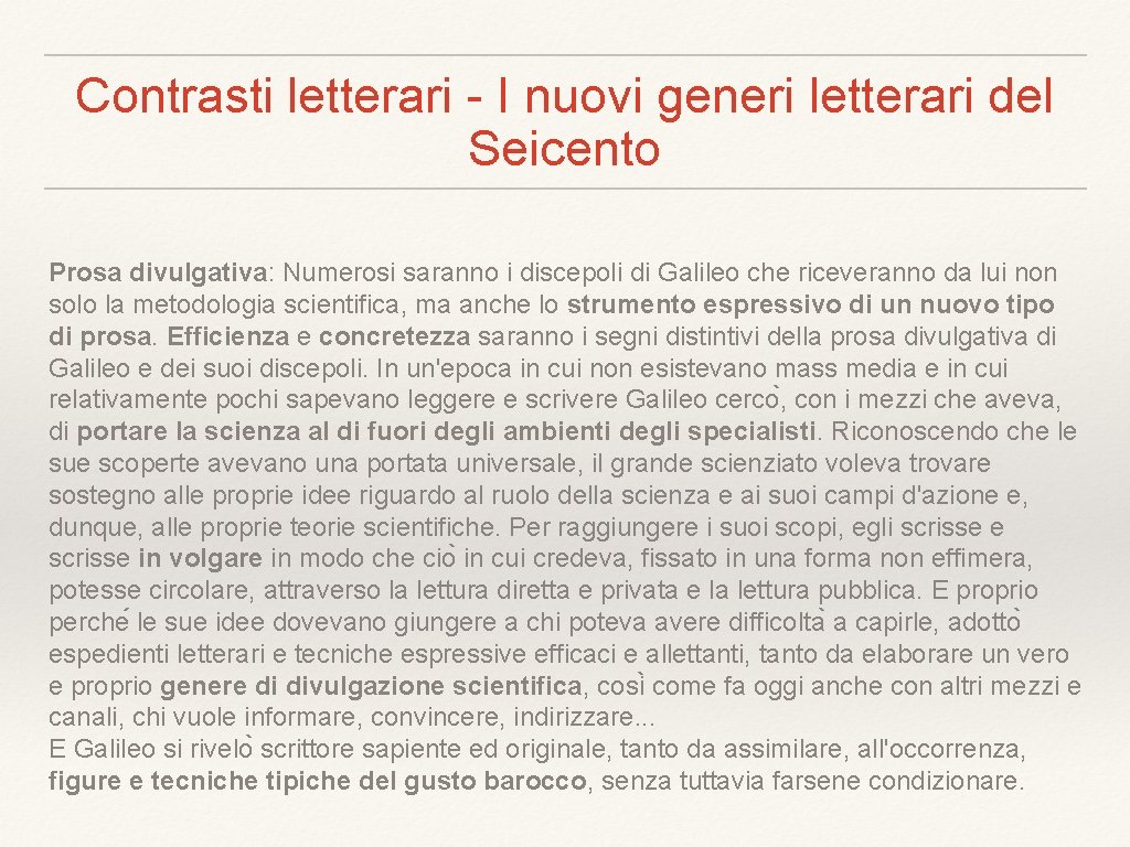 Contrasti letterari - I nuovi generi letterari del Seicento Prosa divulgativa: Numerosi saranno i