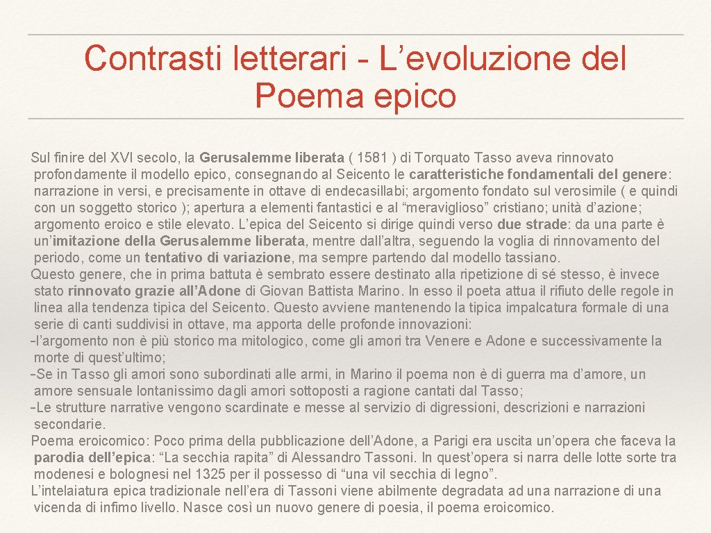 Contrasti letterari - L’evoluzione del Poema epico Sul finire del XVI secolo, la Gerusalemme