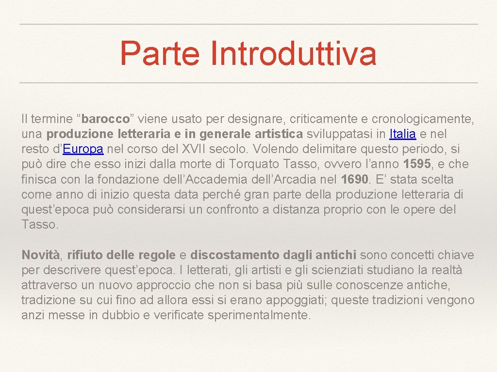 Parte Introduttiva Il termine “barocco” viene usato per designare, criticamente e cronologicamente, una produzione
