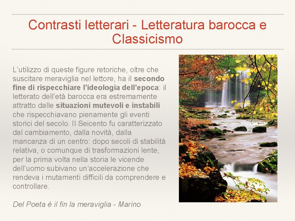 Contrasti letterari - Letteratura barocca e Classicismo L’utilizzo di queste figure retoriche, oltre che