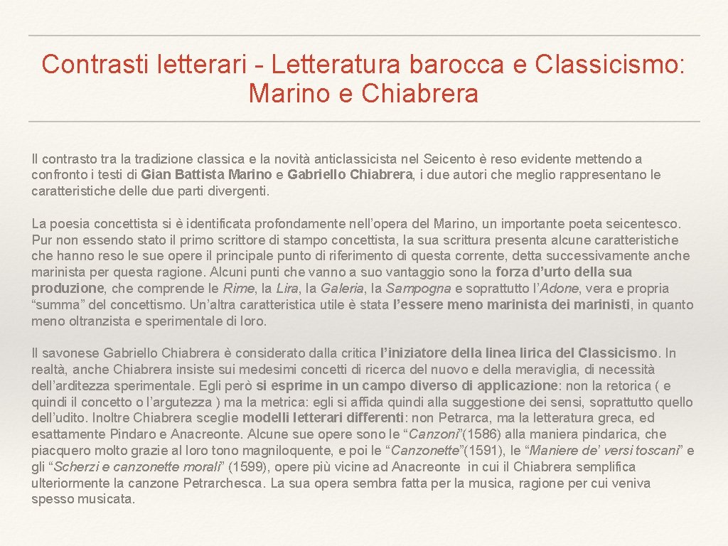 Contrasti letterari - Letteratura barocca e Classicismo: Marino e Chiabrera Il contrasto tra la