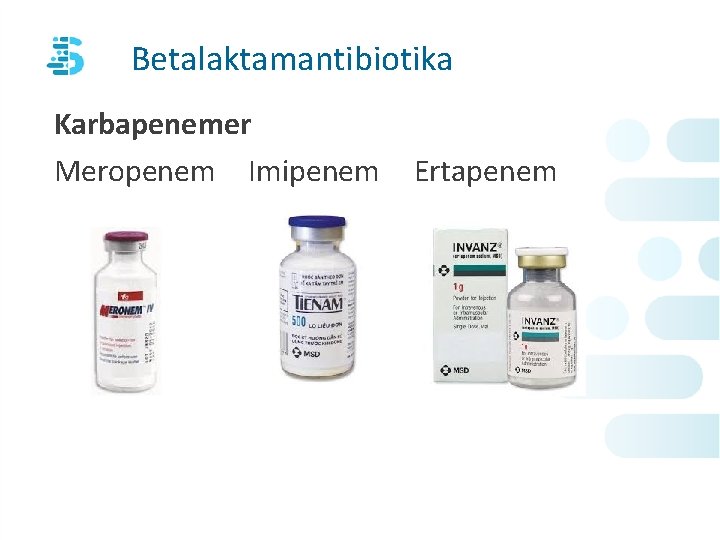 Betalaktamantibiotika Karbapenemer Meropenem Imipenem Ertapenem 