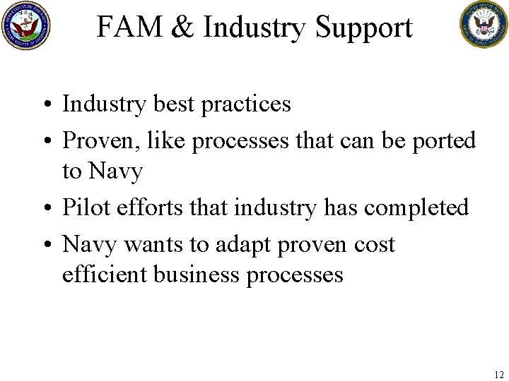 FAM & Industry Support • Industry best practices • Proven, like processes that can