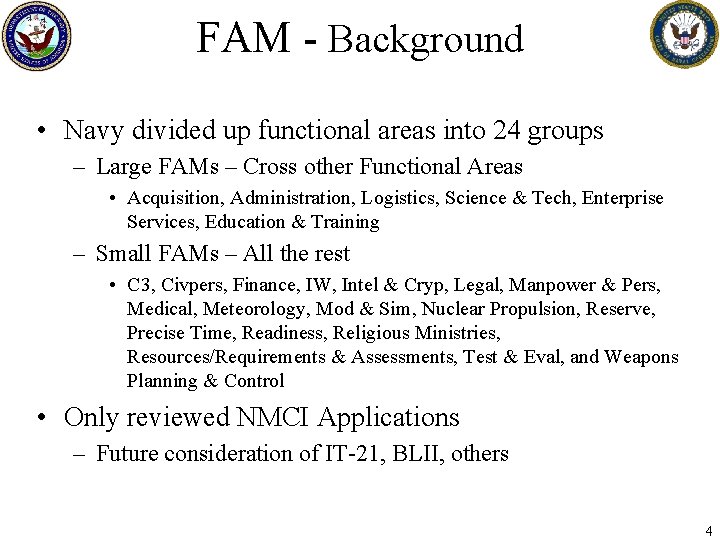 FAM - Background • Navy divided up functional areas into 24 groups – Large