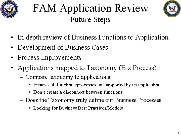 FAM Application Review Future Steps • • In-depth review of Business Functions to Application
