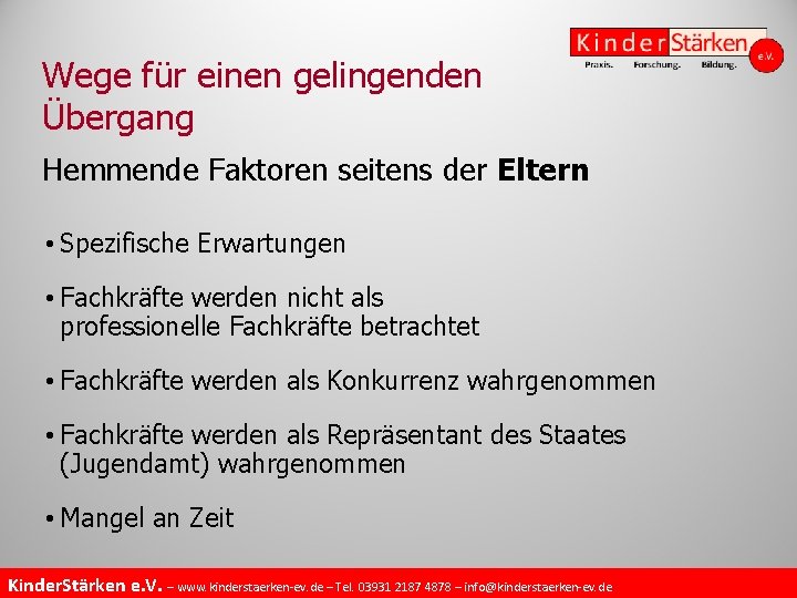 Wege für einen gelingenden Übergang Hemmende Faktoren seitens der Eltern • Spezifische Erwartungen •