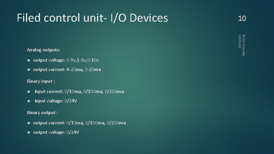 Filed control unit- I/O Devices output voltage: 0 -5 v, 1 -5 v, 0