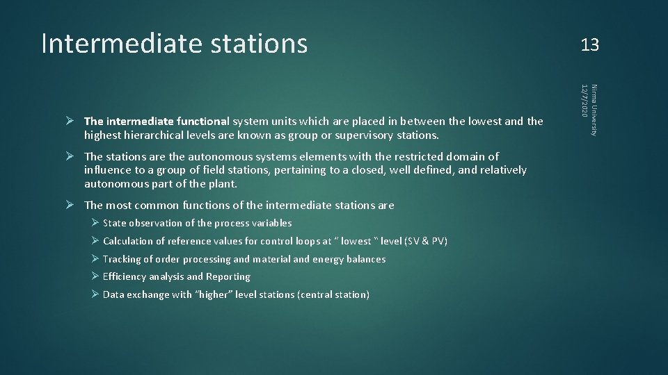 Intermediate stations Ø The stations are the autonomous systems elements with the restricted domain