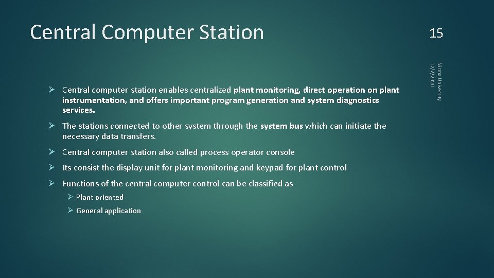 Central Computer Station Ø The stations connected to other system through the system bus