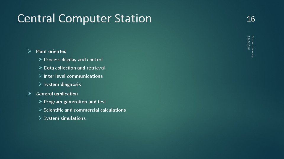 Central Computer Station Ø Data collection and retrieval Ø Inter level communications Ø System