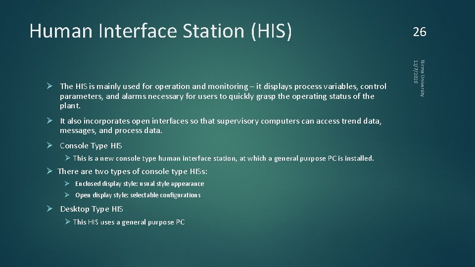 Human Interface Station (HIS) Ø It also incorporates open interfaces so that supervisory computers