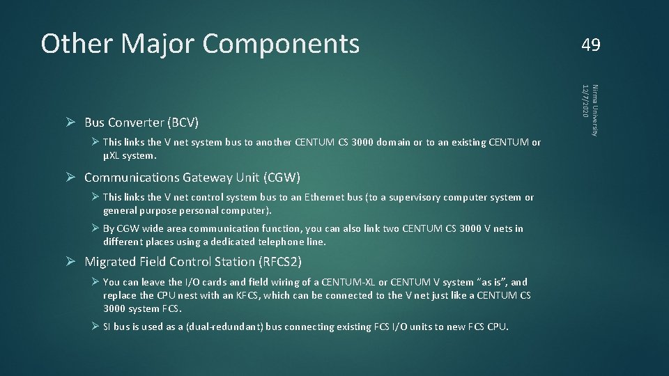 Other Major Components Ø This links the V net system bus to another CENTUM