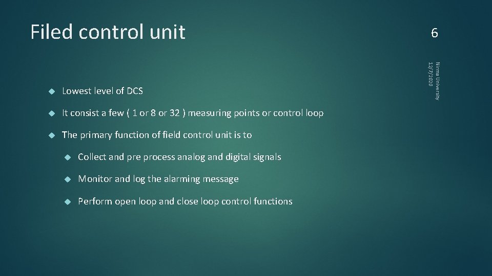 Filed control unit Lowest level of DCS It consist a few ( 1 or