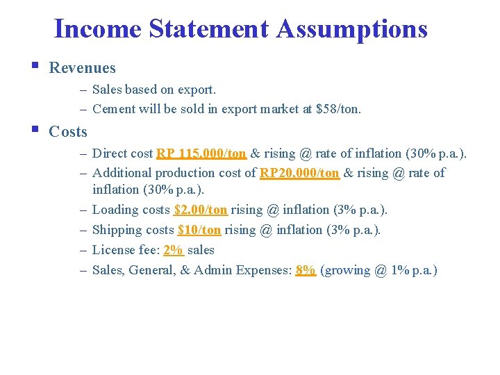 Income Statement Assumptions § Revenues – Sales based on export. – Cement will be