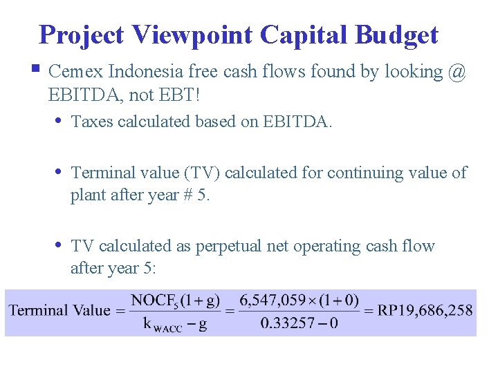 Project Viewpoint Capital Budget § Cemex Indonesia free cash flows found by looking @