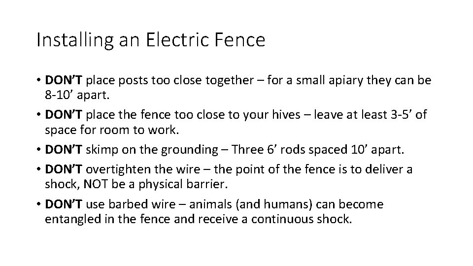 Installing an Electric Fence • DON’T place posts too close together – for a