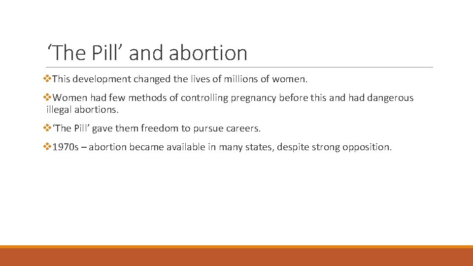 ‘The Pill’ and abortion v. This development changed the lives of millions of women.