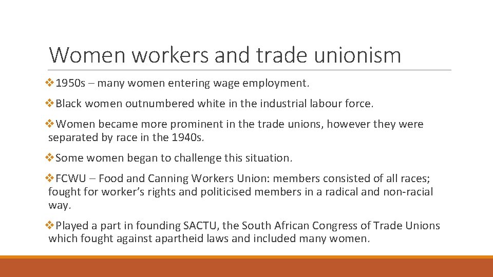 Women workers and trade unionism v 1950 s – many women entering wage employment.