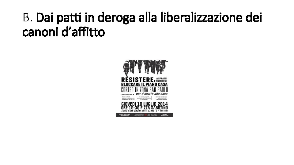 B. Dai patti in deroga alla liberalizzazione dei canoni d’affitto 