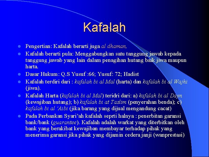 Kafalah l l l Pengertian: Kafalah berarti juga al dhaman, Kafalah berarti pula: Menggabungkan