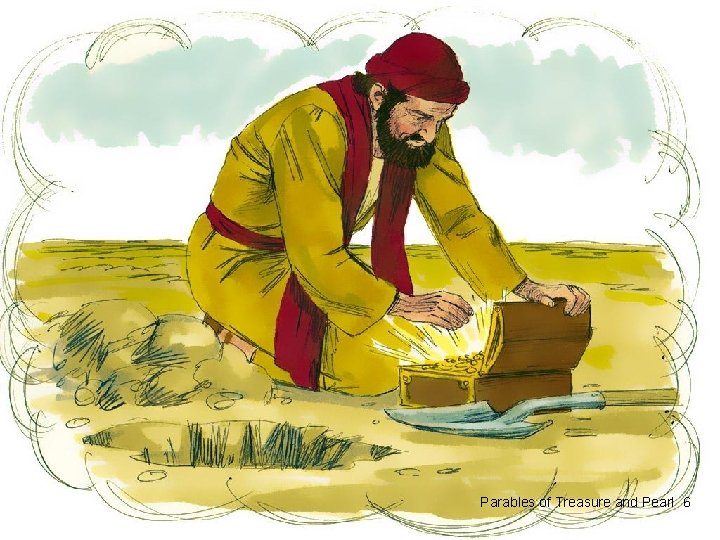 6. What do you think Jesus' parable meant? The Kingdom of God is like